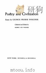 POETRY AND CIVILIZATION ESSAYS BY GEORGE FRISBIE WHICHER   1955  PDF电子版封面     