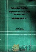 INTENSIVE ENGLISH HIGHER INTERMEDIATE LEVEL STUDENTS BOOK   1988  PDF电子版封面  7506210908  MEG TAFNER TONY WILLIAMS 