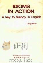DIOMS IN ACTION A KEY TO FLUENCY IN ENGLISH   1975  PDF电子版封面  7506217171  GEORGE REEVES 