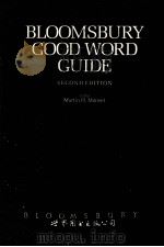 BLOOMSBURY GOOD WORD GUIDE SECOND EDITION   1988  PDF电子版封面  7506215896   
