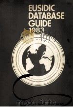 EUSIDIC DATABASE GUIDE 1983   1983  PDF电子版封面  0904933377   
