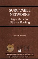 SURVIVABLE NETWORKS:Algorithms for Diverse Routing   1999  PDF电子版封面  0792383818   