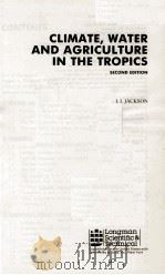 CLIMATE%WATER AND AGRICULTURE IN THE TROPICS SECOND EDITION（1989 PDF版）