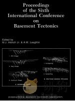 PROCEEDINGS OF THE SIXTH INTERNATIONAL CONFERENCE ON BASEMENT TECTONICS   1986  PDF电子版封面     