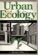 URBAN ECOLOGY: A TEACHER'S RESOURCE BOOK   1984  PDF电子版封面  0521300851   