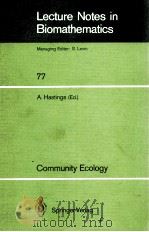 LECTURE NOTES IN BIOMATHEMATICS 77: COMMUNITY ECOLOGY   1980  PDF电子版封面     