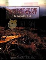 A HISTORY OF THE SOUTHWEST THE LAND AND ITS PEOPLE   1998  PDF电子版封面  1877856762   