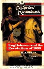 RELUCTANT REVOLUTIONARIES ENGLISHIMEN AND THE REVOLUTION OF 1688   1988  PDF电子版封面  0192851209   