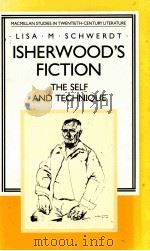 ISHERWOOD'S FICTION THE SELF AND TECHNIQUE   1989  PDF电子版封面  0333452887   