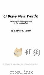 O BRVE NEW WORDS NATIVE AMERICAN LOANWORDS IN SURRENT ENGLISH   1994  PDF电子版封面  0806126558   