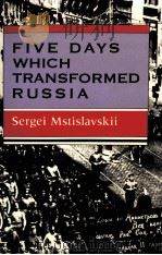 FIVE DAYS WHICH TRANSFORMED RUSSIA   1988  PDF电子版封面  0253211174   