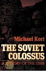 THE SOVIET COLOSSUS A HISTORY OF THE USSR   1985  PDF电子版封面  0023661607   