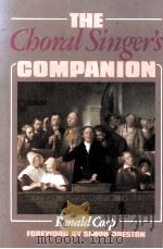 THE CHORAL SINGER'S COMPANION   1987  PDF电子版封面  0713445971   