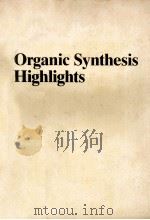 ORGANIC SYNTHESIS HIGHLIGHTS（1991 PDF版）