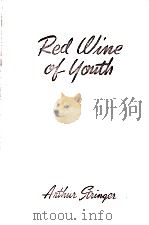 RED WINE OF YOUTH A LIFE OF RUPERT BROOKE   1948  PDF电子版封面     
