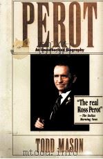 PEROT AN UNAUTHORIZED BIOGRAPHY   1990  PDF电子版封面  1556232365   