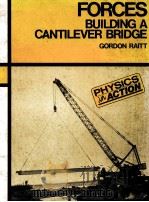 PHYSICS IN FORCES BULIDING A CANTILEVER BRIDGE   1987  PDF电子版封面  0521310849   