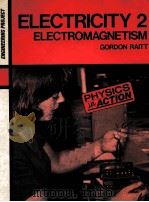 PHYSICS IN ACTION ELECTRICITY 2 ELECTROMAGNETISM（1987 PDF版）
