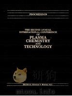 THE SECOND ANNUAL INTERATIONAL CONFERENCE OF PLASMA CHEMISTRY AND TECHNOLOGY   1986  PDF电子版封面     