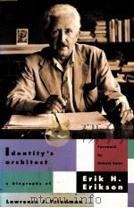 IDENTITY'S ARCHITECT A BIOGRAPHY OF ERIK H.ERIKSON   1999  PDF电子版封面     