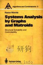 SYSTEMS ANALYSIS BY GRAPHS AND MATROIDS STRUCTURAL SOLVABILITY AND CONTROLLABILITY   1987  PDF电子版封面  3540176594   