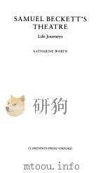 SAMUEL BECKETT'S THEATRE LIFE JIURNEYS   1999  PDF电子版封面    KATHARINE WORTH 