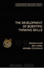 THE DEVELOPMENT OF SCIENTIFIC THINKING SKILLS   1988  PDF电子版封面  0124284302   