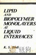 LIPID AND BIOPOLYMER MONOLAYERS ATLIQUID INTERFACES   1989  PDF电子版封面  0306428709   