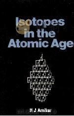 ISTOPES IN THE ATOMIC AGE   1989  PDF电子版封面     