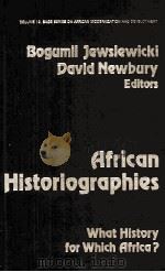 AFRICAN HISTORIOGRAPHIES   1986  PDF电子版封面  0803924984   