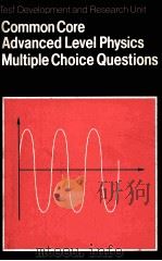 COMMON CORE ADVANCED LEVEL PHYSICS MULTIPLE CHOICE QUESTIONS   1983  PDF电子版封面  0521272815   
