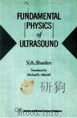 FUNDAMENTAL PHYSICS OF ULTRASOUND   1988  PDF电子版封面  2881246842   