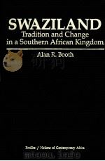 SWAZILAND TRADITION AND CHANGE IN A SOUTHERN AFRICAN KINGDOM   1983  PDF电子版封面  0566005530   