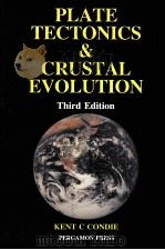 PLATE TECTONICS & CRUSTAL EVOLUTION THIRD EDITION   1989  PDF电子版封面  0080348742   