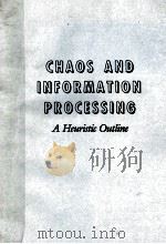 CHAOS AND INFORMATION PROCESSING   1991  PDF电子版封面  9810200765   