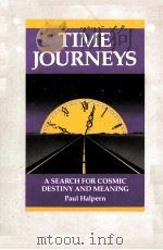 TIME JOURNEYS A SEARCH FOR COSMIC DESTINY AND MEANING   1969  PDF电子版封面     