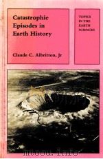 CARASTROPHIC EPISODES IN EARTH HISTORY   1989  PDF电子版封面  0412291908   