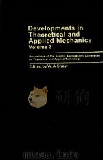DEVELOPMENTS IN THEORETICAL AND APPLIED MECHANICS VOLUME 2   1964  PDF电子版封面    W.A.SHAW 