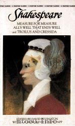 WILLIAM SHAKESPEARE MEASURE FOR MEASURE ALL'S WELL THAT ENDS WELL AND TROILOUS AND CRESSIDA   1980  PDF电子版封面  0553212877   