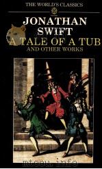 JONATHAN SWIFT A TALE OF A TUB AND OTHER WORKS   1986  PDF电子版封面  0192816896  ANGUS ROSS AND DAVID WOOLLEY 