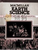 MACHMILLAN EARTH SCIENCE LABORATORY AND SKILLS MANUAL   1986  PDF电子版封面  0022770801   