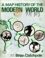 A MAP HISTORY OF THE MODERN WORLD 1890 TO THE PRESENT DAY THIRD EDITION   1968  PDF电子版封面  0435310984   