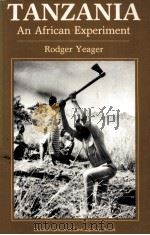 TANZANIA AN AFRICAN EXPERIMENT   1982  PDF电子版封面    RODGER YEAGER 