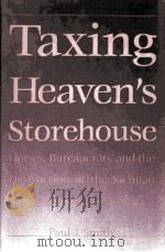 TAXING HEAVEN'S STOREHOUSE   1991  PDF电子版封面  0674406419   