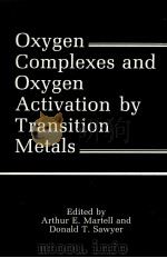 OXYGEN COMPLEXES AND OXGEN ACTIVATION BY TRAN METALS   1988  PDF电子版封面  0306427893   