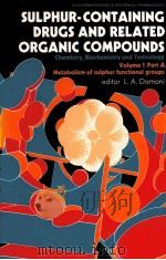 SULPHUR-CONTAINING DRUGS AND RELATED ORGANIC COMPOUNDS   1989  PDF电子版封面  074580215X   