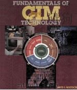 FUNDAMENTALS OF CIM TECHNOLOGY   1988  PDF电子版封面  0827328443   