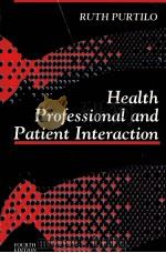 HEALTH PROFESSIONAL AND PATIENT INTERACTION FOURTH EDITION   1990  PDF电子版封面  0721673961   