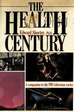 THE HEALTH CENTURY   1987  PDF电子版封面  0385242360   