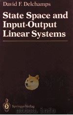 STATE SPACE AND INPUT-OUTPUT LINEAR SYSTEMS   1988  PDF电子版封面  0387966595   